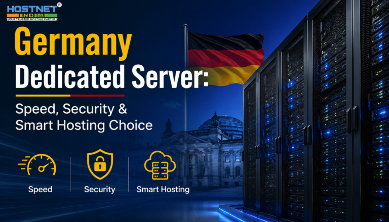 Germany Dedicated Server: Speed, Security & Smart Hosting Choice
