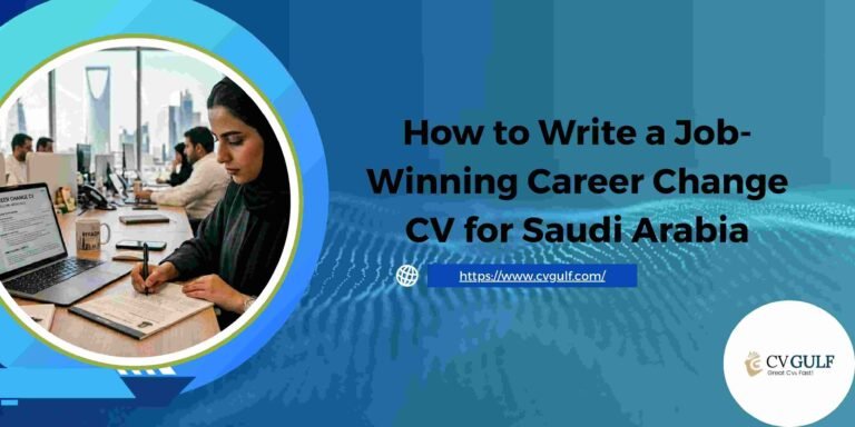 How to Write a Job-Winning Career Change CV for Saudi Arabia